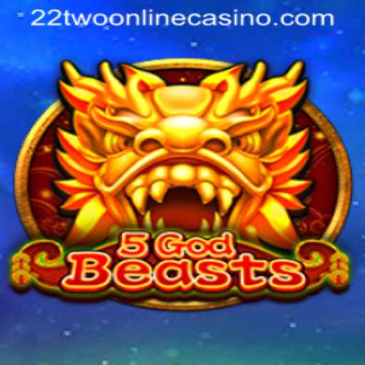 Unveiling 5GodBeasts in 22two Online Casino: A New Era in Gaming