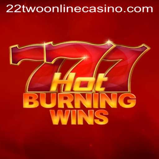 Explore 'HotBurningWins' at 22two Online Casino: A Thrilling Gaming Experience