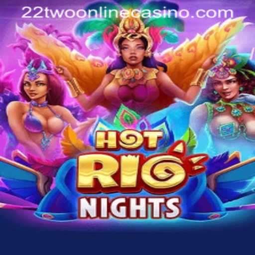 Exploring the Vibrant World of HotRioNights at 22Two Online Casino