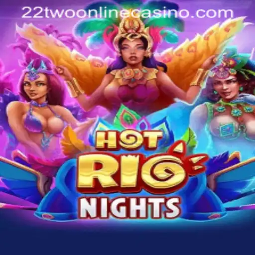 Exploring the Vibrant World of HotRioNights at 22Two Online Casino