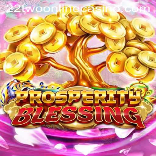 Exploring the Exciting World of ProsperityBlessing at 22two Online Casino